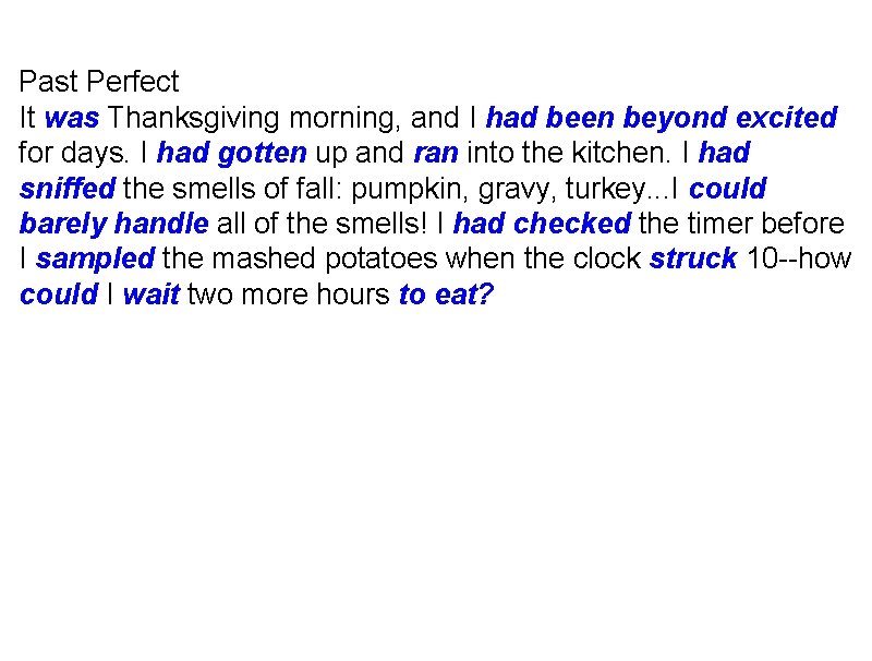 Past Perfect It was Thanksgiving morning, and I had been beyond excited for days.