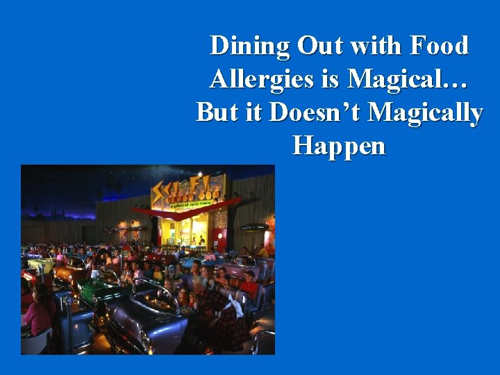 Dining Out with Food Allergies is Magical… But it Doesn’t Magically Happen 