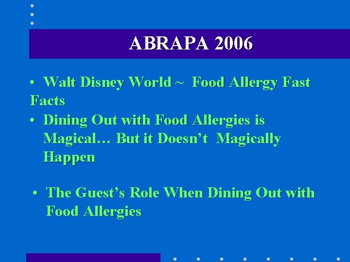 ABRAPA 2006 • Walt Disney World ~ Food Allergy Fast Facts • Dining Out
