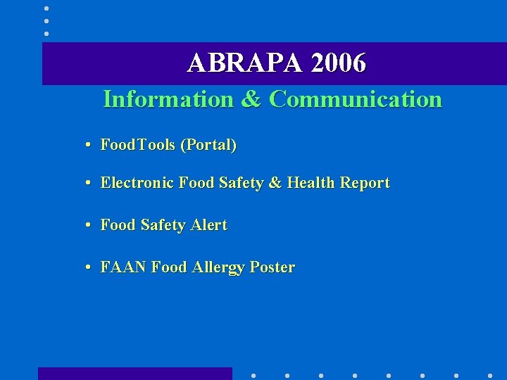 ABRAPA 2006 Information & Communication • Food. Tools (Portal) • Electronic Food Safety &