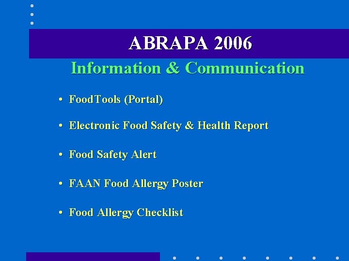 ABRAPA 2006 Information & Communication • Food. Tools (Portal) • Electronic Food Safety &
