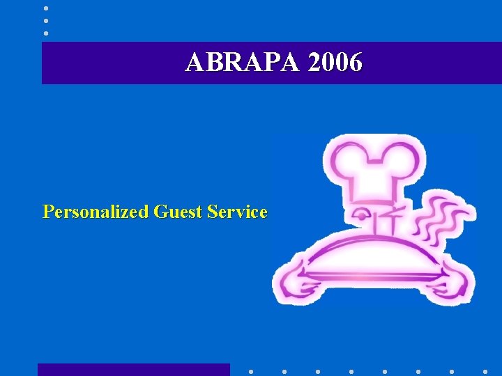 ABRAPA 2006 Personalized Guest Service 