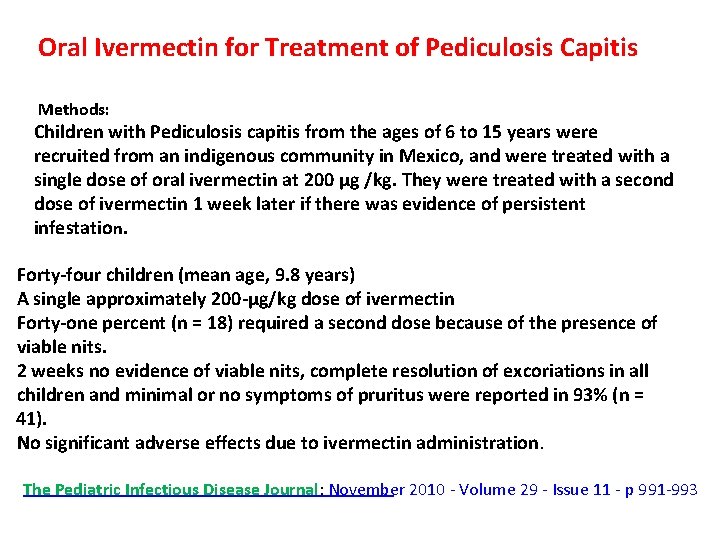 Oral Ivermectin for Treatment of Pediculosis Capitis Methods: Children with Pediculosis capitis from the