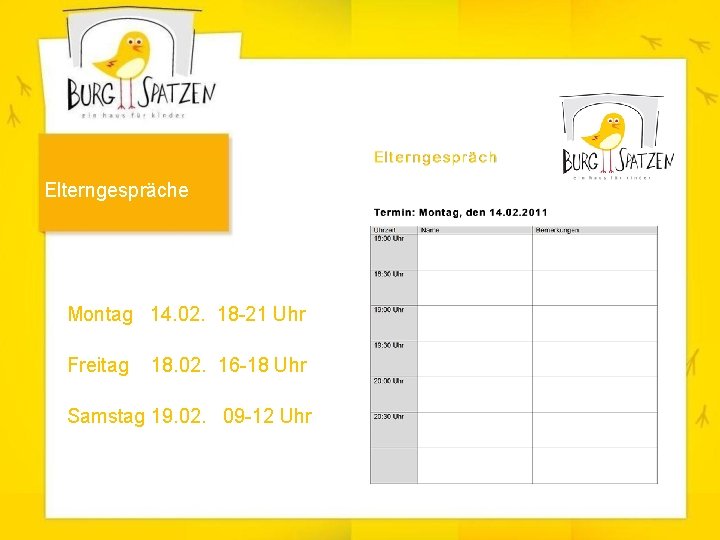 Elterngespräche Montag 14. 02. 18 -21 Uhr Freitag 18. 02. 16 -18 Uhr Samstag