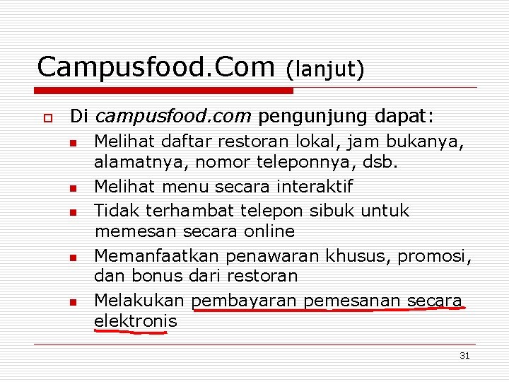 Campusfood. Com o (lanjut) Di campusfood. com pengunjung dapat: n n n Melihat daftar