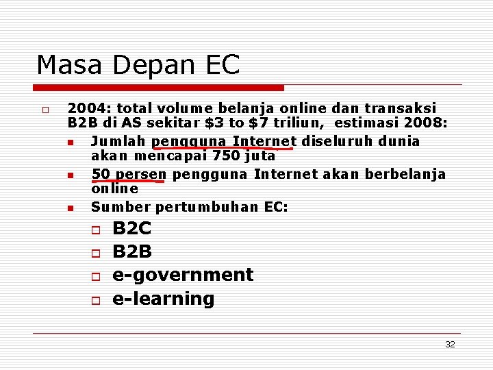 Masa Depan EC o 2004: total volume belanja online dan transaksi B 2 B