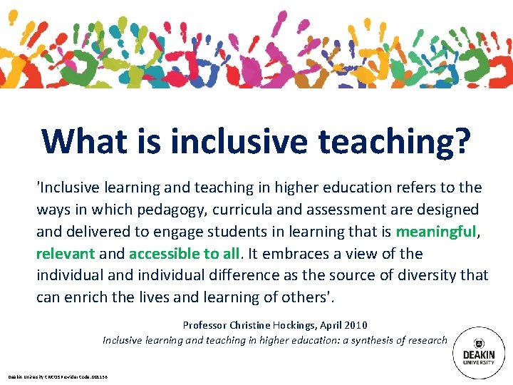 What is inclusive teaching? 'Inclusive learning and teaching in higher education refers to the