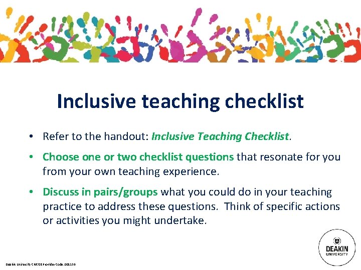 Inclusive teaching checklist • Refer to the handout: Inclusive Teaching Checklist. • Choose one