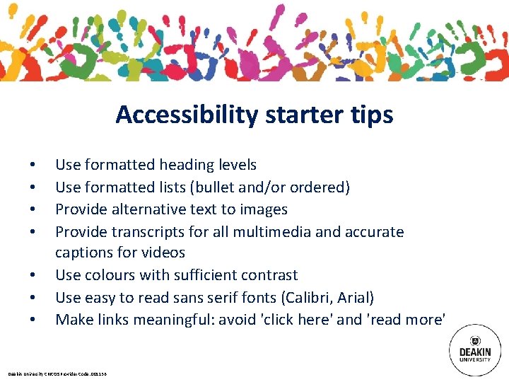 Accessibility starter tips • • Use formatted heading levels Use formatted lists (bullet and/or