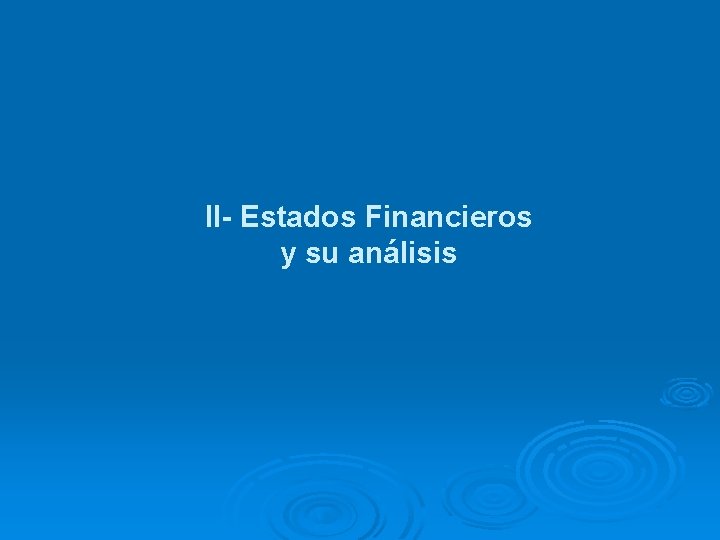 II- Estados Financieros y su análisis 