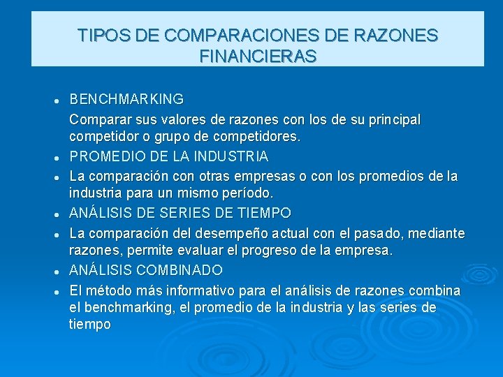 TIPOS DE COMPARACIONES DE RAZONES FINANCIERAS l l l l BENCHMARKING Comparar sus valores