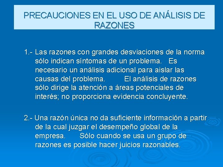 PRECAUCIONES EN EL USO DE ANÁLISIS DE RAZONES 1. - Las razones con grandes