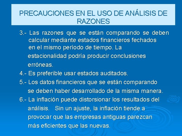 PRECAUCIONES EN EL USO DE ANÁLISIS DE RAZONES 3. - Las razones que se