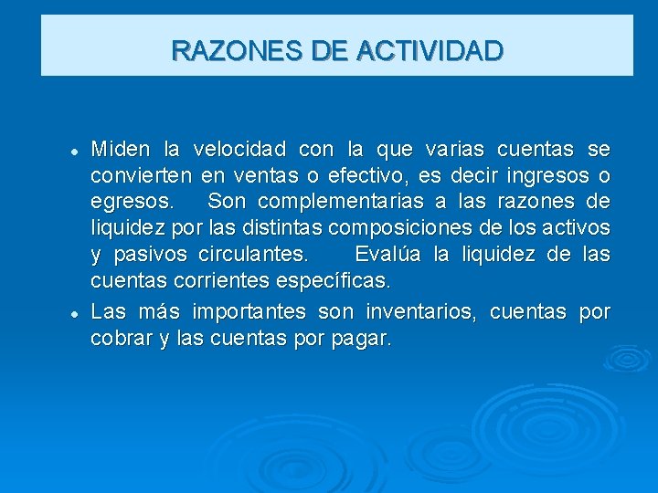 RAZONES DE ACTIVIDAD l l Miden la velocidad con la que varias cuentas se