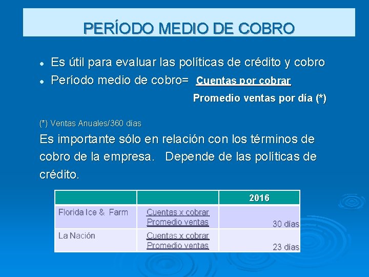 PERÍODO MEDIO DE COBRO l l Es útil para evaluar las políticas de crédito