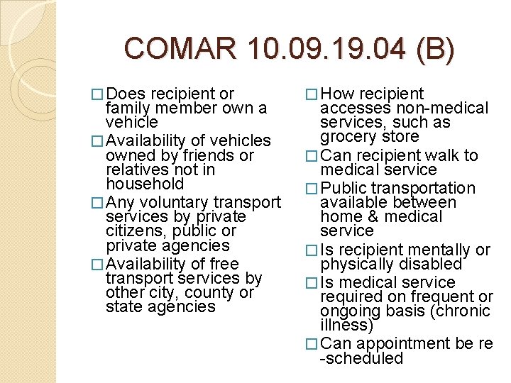 COMAR 10. 09. 19. 04 (B) � Does recipient or family member own a