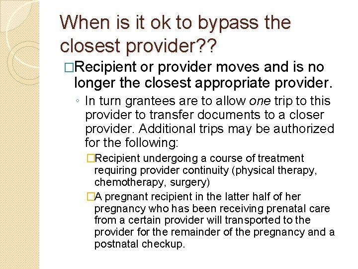 When is it ok to bypass the closest provider? ? �Recipient or provider moves