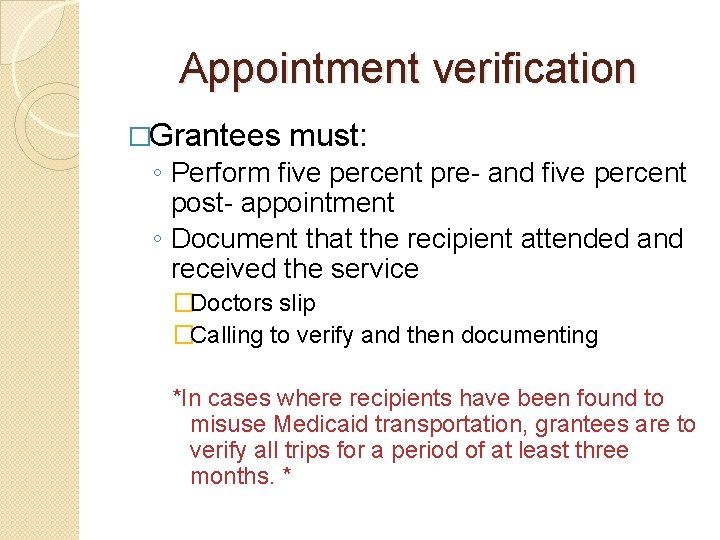 Appointment verification �Grantees must: ◦ Perform five percent pre- and five percent post- appointment