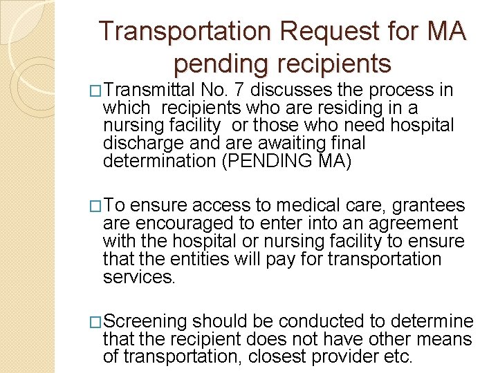 Transportation Request for MA pending recipients �Transmittal No. 7 discusses the process in which