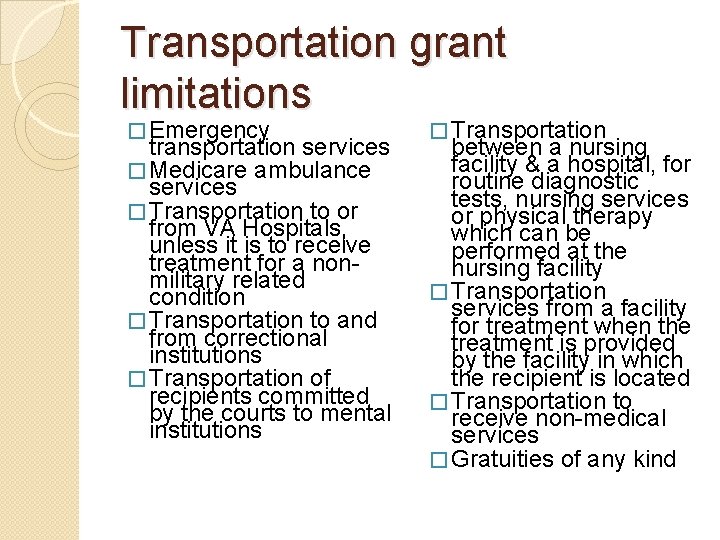 Transportation grant limitations � Emergency transportation services � Medicare ambulance services � Transportation to