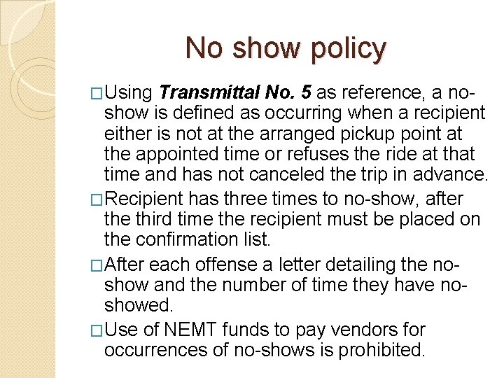 No show policy �Using Transmittal No. 5 as reference, a noshow is defined as
