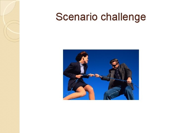 Scenario challenge 