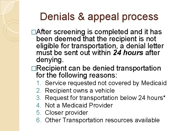 Denials & appeal process �After screening is completed and it has been deemed that