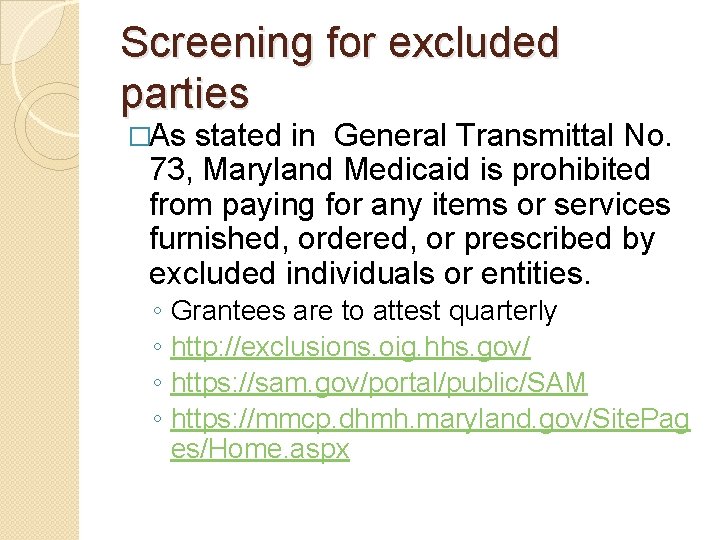 Screening for excluded parties �As stated in General Transmittal No. 73, Maryland Medicaid is
