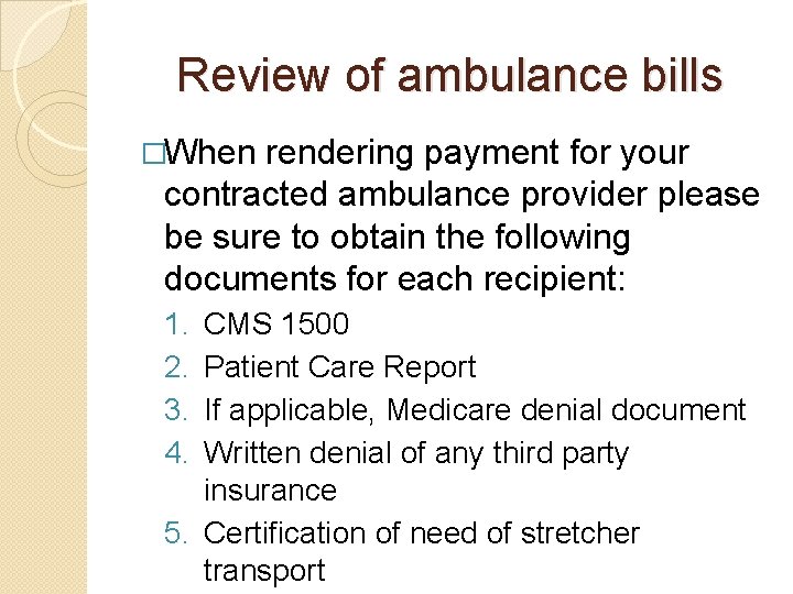 Review of ambulance bills �When rendering payment for your contracted ambulance provider please be