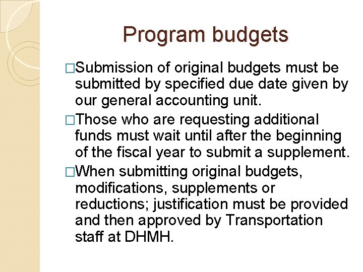 Program budgets �Submission of original budgets must be submitted by specified due date given