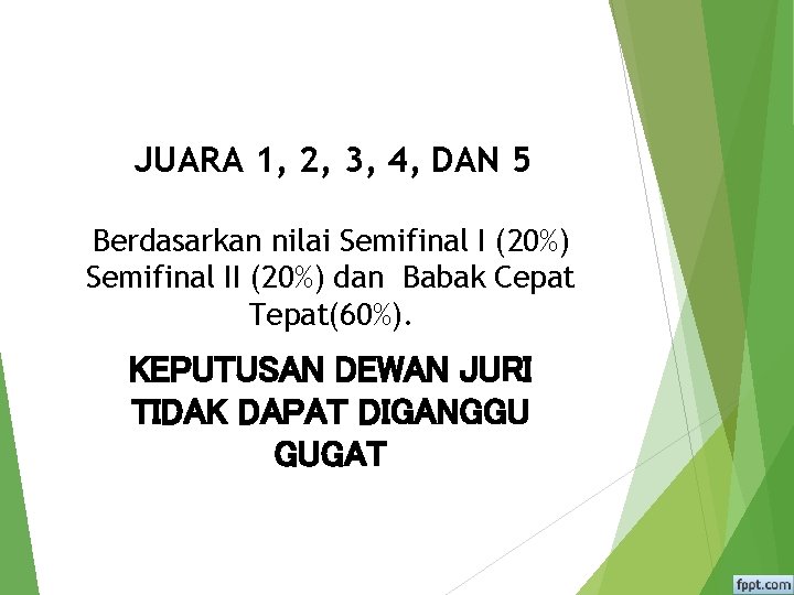 JUARA 1, 2, 3, 4, DAN 5 Berdasarkan nilai Semifinal I (20%) Semifinal II