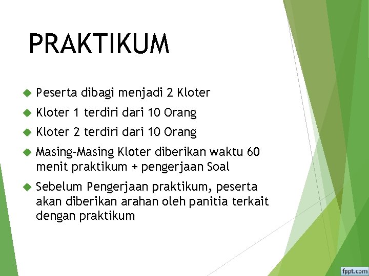 PRAKTIKUM Peserta dibagi menjadi 2 Kloter 1 terdiri dari 10 Orang Kloter 2 terdiri