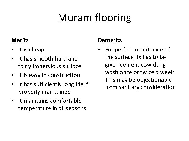 Muram flooring Merits Demerits • It is cheap • It has smooth, hard and