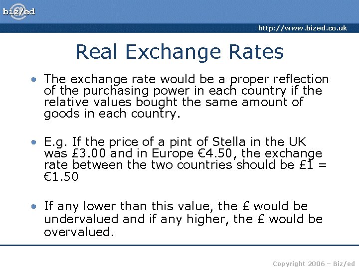 http: //www. bized. co. uk Real Exchange Rates • The exchange rate would be