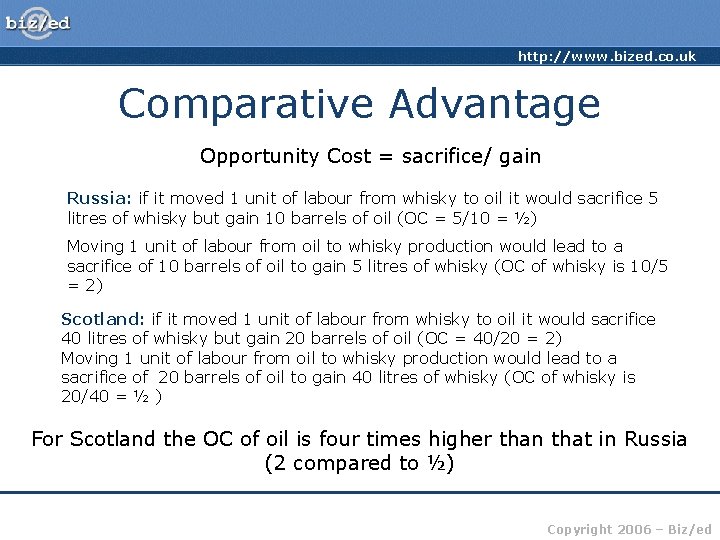 http: //www. bized. co. uk Comparative Advantage Opportunity Cost = sacrifice/ gain Russia: if