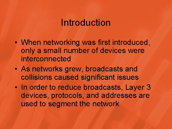 Introduction • When networking was first introduced, only a small number of devices were