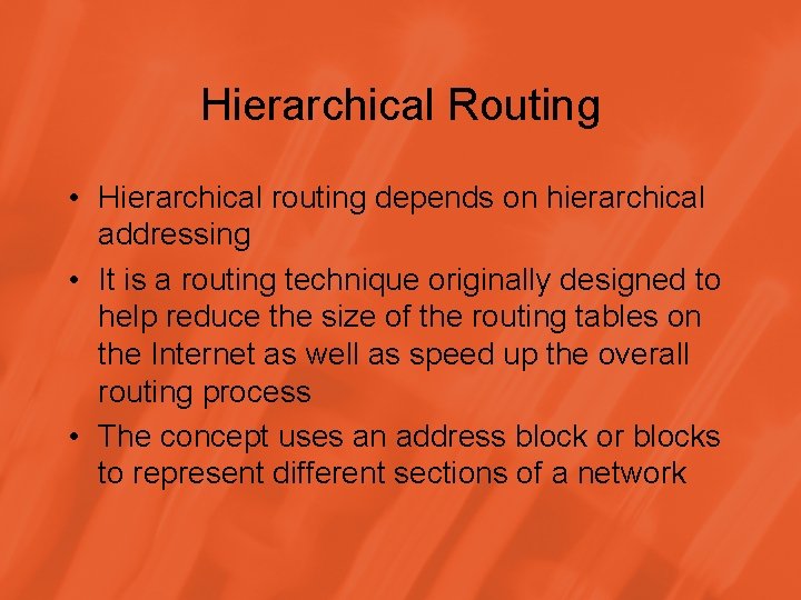 Hierarchical Routing • Hierarchical routing depends on hierarchical addressing • It is a routing