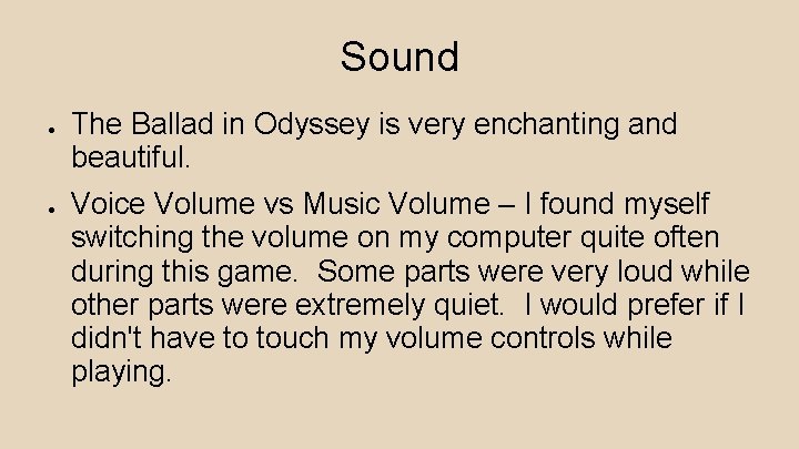 Sound ● ● The Ballad in Odyssey is very enchanting and beautiful. Voice Volume