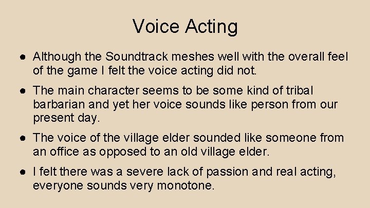 Voice Acting ● Although the Soundtrack meshes well with the overall feel of the