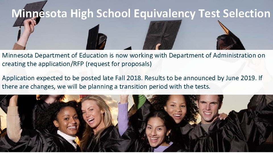 Minnesota High School Equivalency Test Selection Minnesota Department of Education is now working with