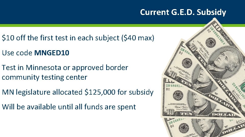 Current G. E. D. Subsidy $10 off the first test in each subject ($40