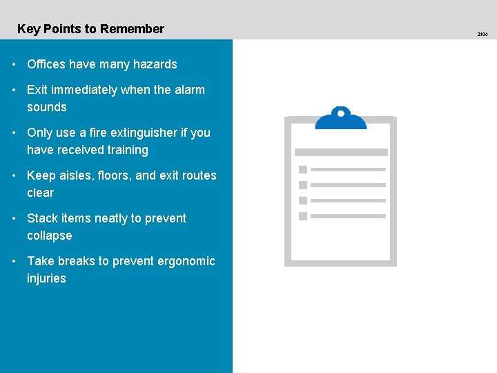 Key Points to Remember • Offices have many hazards • Exit immediately when the