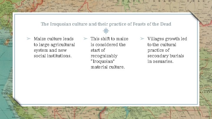 The Iroquoian culture and their practice of Feasts of the Dead ➢ Maize culture