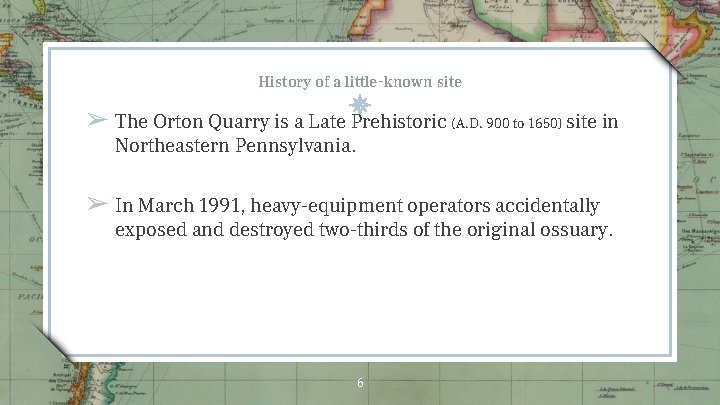 History of a little-known site ➢ The Orton Quarry is a Late Prehistoric (A.