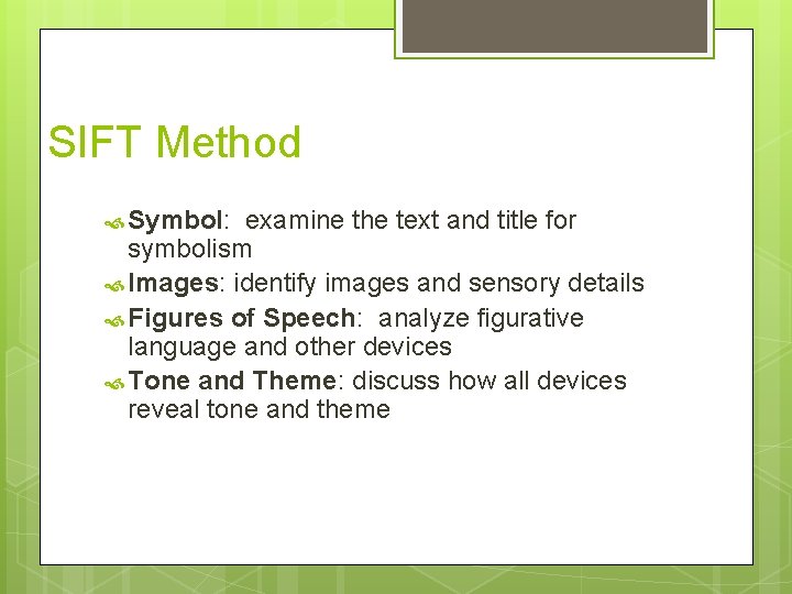 SIFT Method Symbol: examine the text and title for symbolism Images: identify images and