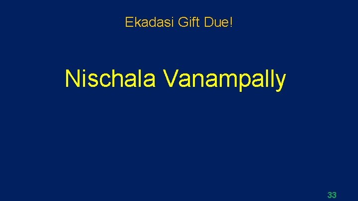 Ekadasi Gift Due! Nischala Vanampally 33 