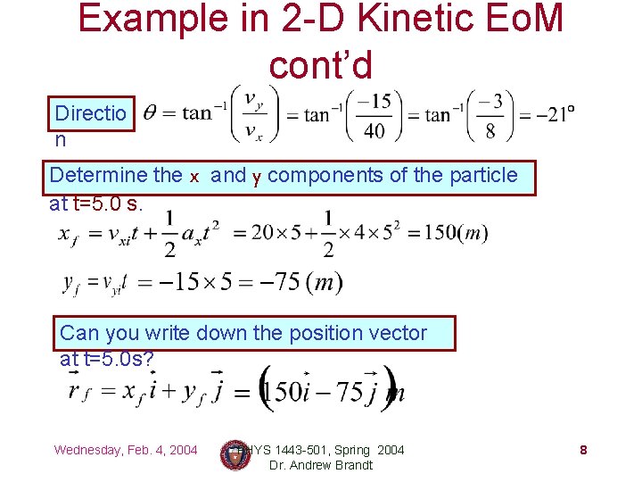 Example in 2 -D Kinetic Eo. M cont’d Directio n Determine the x and