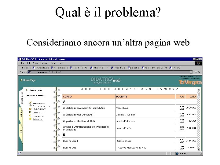 Qual è il problema? Consideriamo ancora un’altra pagina web 