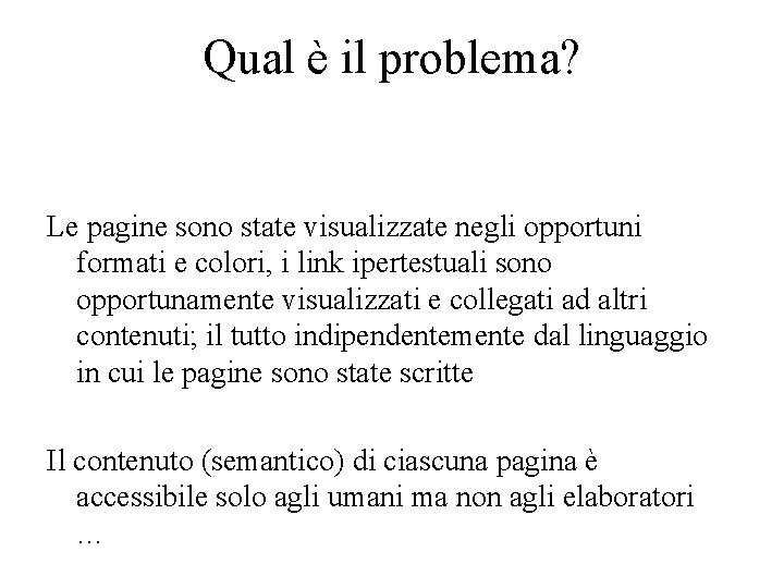 Qual è il problema? Le pagine sono state visualizzate negli opportuni formati e colori,