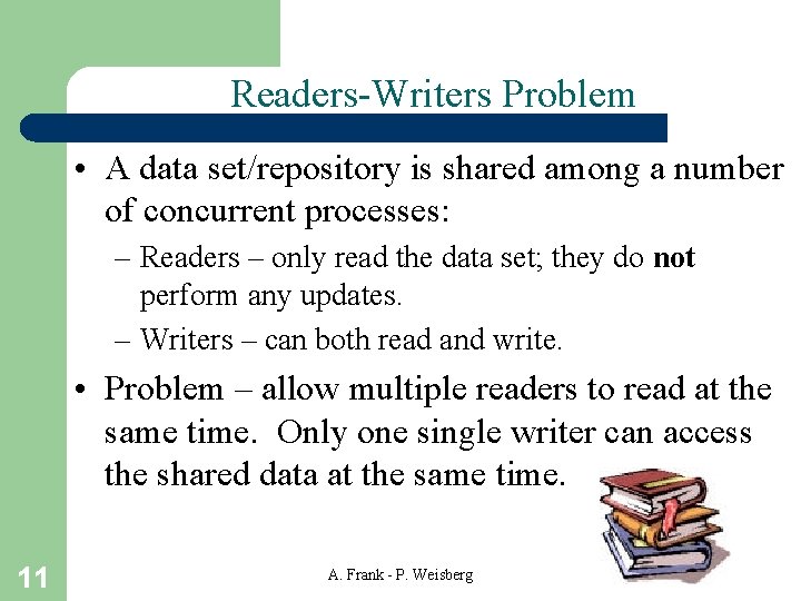 Readers-Writers Problem • A data set/repository is shared among a number of concurrent processes: